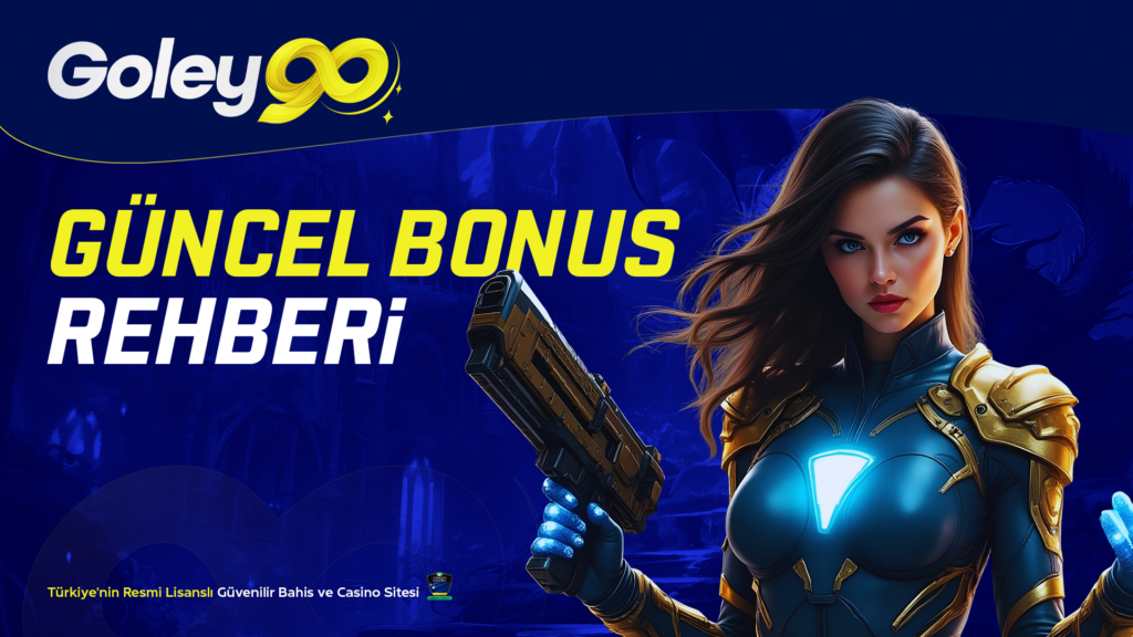 Goley90 Güncel Bonus Rehberi